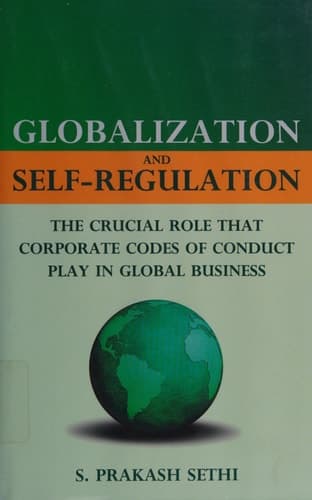 Globalization and Self-Regulation The Crucial Role That Corporate Codes of Conduct Play in Global Business