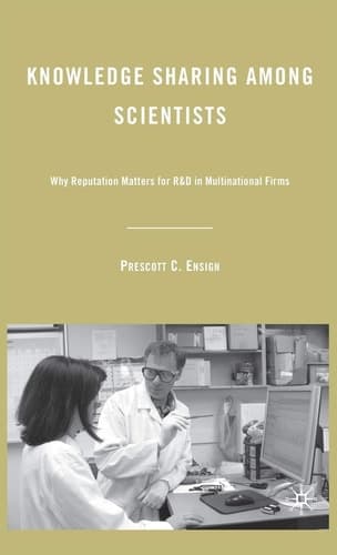 Knowledge Sharing among Scientists Why Reputation Matters for R&D in Multinational Firms