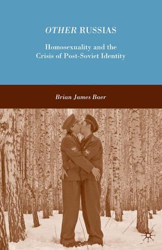 Other Russias Homosexuality and the Crisis of Post-Soviet Identity