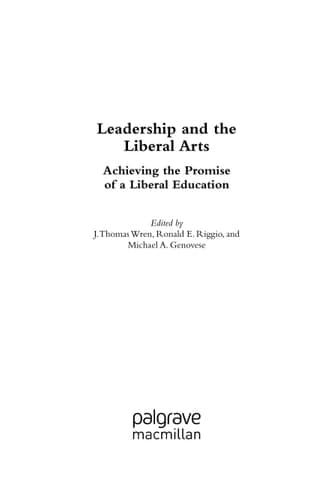 Leadership and the Liberal Arts Achieving the Promise of a Liberal Education