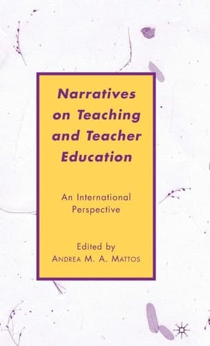 Narratives on Teaching and Teacher Education An International Perspective
