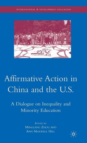 Affirmative Action in China and the U.S. A Dialogue on Inequality and Minority Education