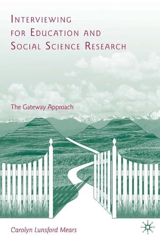 Interviewing for Education and Social Science Research The Gateway Approach