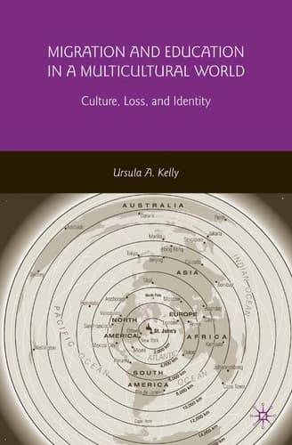 Migration and Education in a Multicultural World Culture, Loss, and Identity