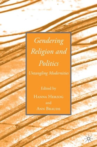 Gendering Religion and Politics Untangling Modernities