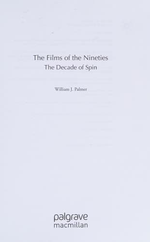 The Films of the Nineties The Decade of Spin