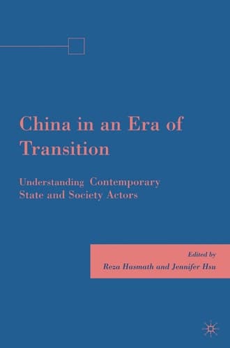 China in an Era of Transition Understanding Contemporary State and Society Actors