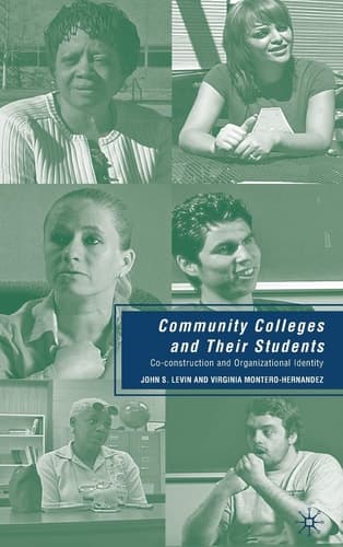 Community Colleges and Their Students Co-construction and Organizational Identity
