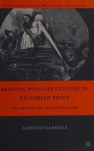 Reading Popular Culture in Victorian Print Belgravia and Sensationalism