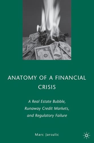 Anatomy of a Financial Crisis A Real Estate Bubble, Runaway Credit Markets, and Regulatory Failure