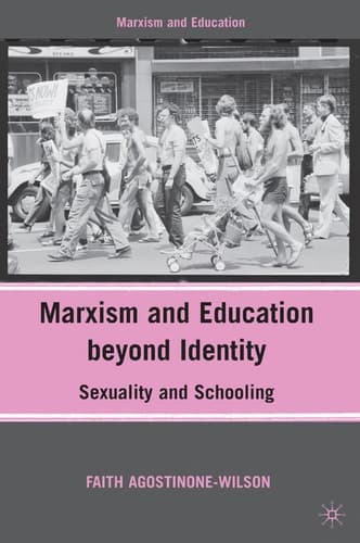 Marxism and Education beyond Identity: Sexuality and Schooling