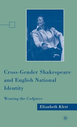 Cross-Gender Shakespeare and English National Identity Wearing the Codpiece