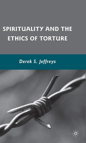 Spirituality and the Ethics of Torture