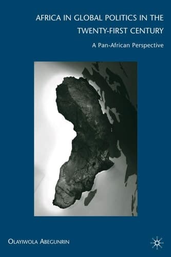 Africa in Global Politics in the Twenty-First Century A Pan-African Perspective