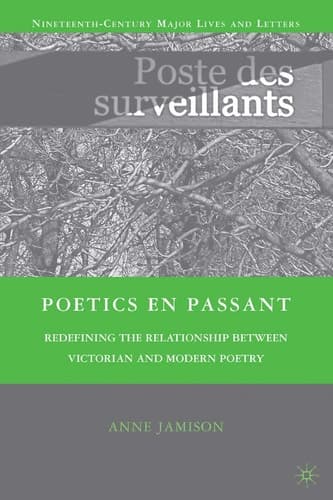 Poetics en passant Redefining the Relationship between Victorian and Modern Poetry