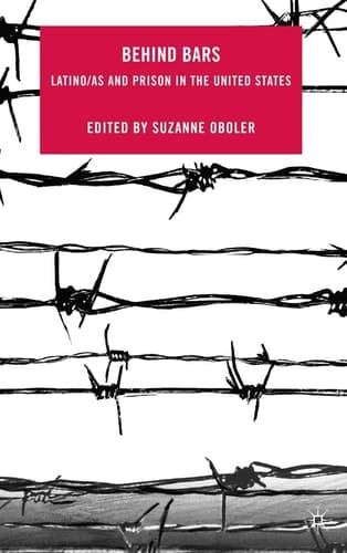 Behind Bars Latino/as and Prison in the United States