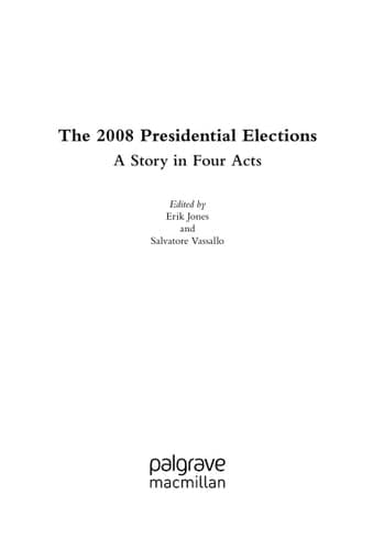 The 2008 Presidential Elections A Story in Four Acts