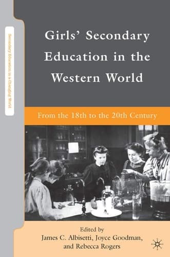 Girls' Secondary Education in the Western World From the 18th to the 20th Century