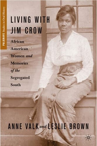 Living with Jim Crow African American Women and Memories of the Segregated South