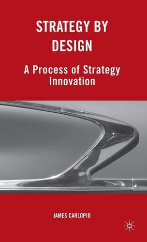Strategy by Design A Process of Strategy Innovation