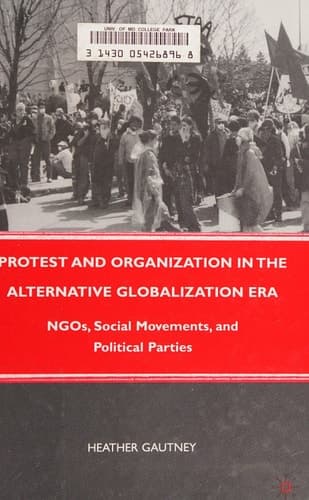 Protest and Organization in the Alternative Globalization Era NGOs, Social Movements, and Political Parties