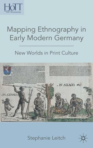 Mapping Ethnography in Early Modern Germany New Worlds in Print Culture
