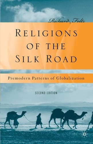 Religions of the Silk Road Premodern Patterns of Globalization