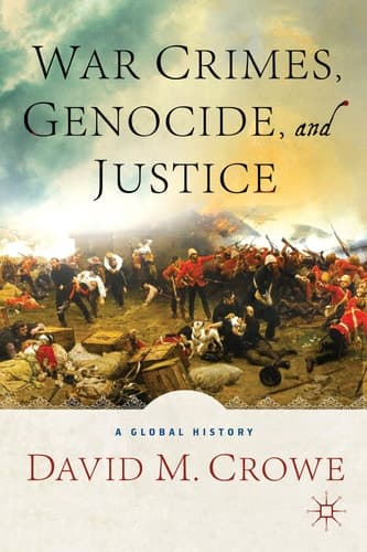 War Crimes, Genocide, and Justice A Global History