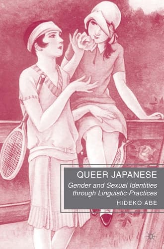 Queer Japanese Gender and Sexual Identities through Linguistic Practices