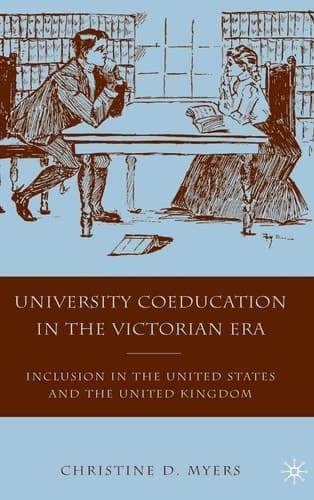 University Coeducation in the Victorian Era Inclusion in the United States and the United Kingdom