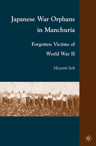 Japanese War Orphans in Manchuria Forgotten Victims of World War II