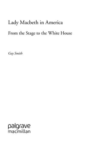 Lady Macbeth in America From the Stage to the White House