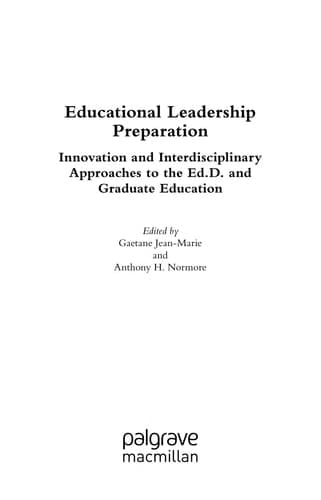 Educational Leadership Preparation Innovation and Interdisciplinary Approaches to the Ed.D. and Graduate Education