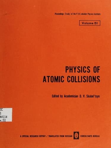 Physics of Atomic Collisions / Fizika Atomnykh Stolknovenii / ФИЗИКА АТОМНЫХ СТОЛКНОВЕНИЙ