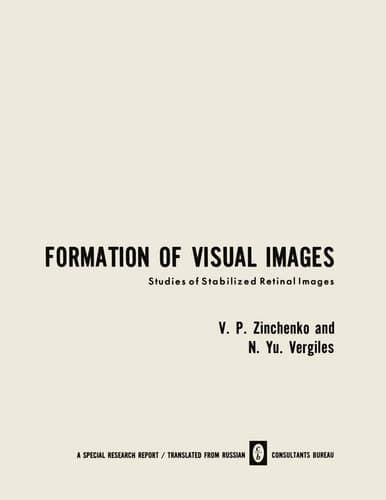 Formation of Visual Images Studies of Stabilized Retinal Images