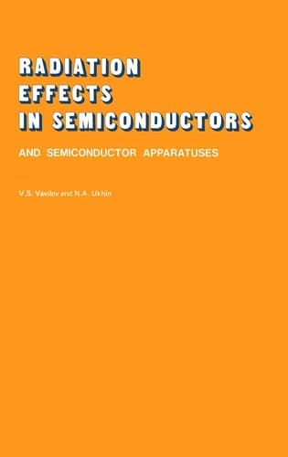 Radiation Effects in Semiconductors and Semiconductor Devices
