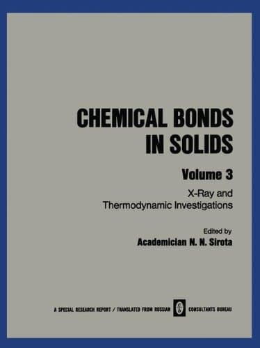 Chemical Bonds in Solids: Volume 3: X-Ray and Thermodynamic Investigations
