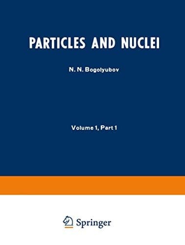 Particles and Nuclei Volume 1, Part 1