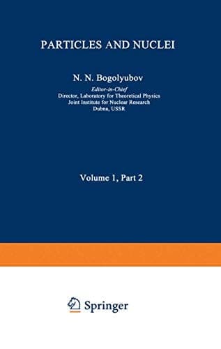 Particles and Nuclei Volume 1, Part 2