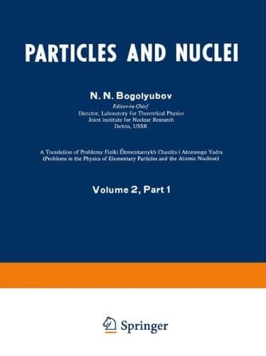 Particles and Nuclei Volume 2, Part 1