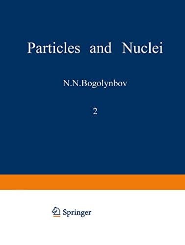 Particles and Nuclei Volume 2, Part 3