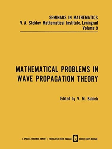 Mathematical Problems in Wave Propagation Theory (Seminars in mathematics)