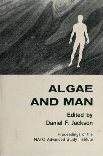 Algae and Man: Based on lectures presented at the NATO Advanced Study Institute July 22 – August 11, 1962 Louisville, Kentucky