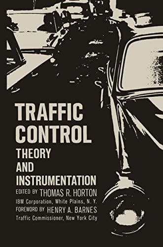 Traffic Control Theory and Instrumentation. Based on papers presented at the Interdisciplinary Clinic on Instrumentation Requirements for Traffic Control Systems, sponsored by ISA/FIER and the Polytechnic Institute of Brooklyn, held December 16–17, 1963, at New York City