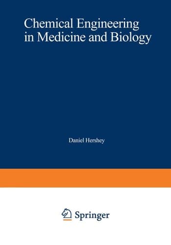 Chemical Engineering in Medicine and Biology: Proceedings of the Thirty-Third Annual Chemical Engineering Symposium of the Division of Industrial and ... of Cincinnati, on October 20–21, 1966