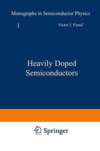Heavily Doped Semiconductors (Monographs in Semiconductor Physics)