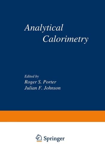 Analytical Calorimetry Proceedings of the American Chemical Society Symposium on Analytical Calorimetry, San Francisco, California, April 2–5, 1968