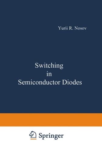 Switching in Semiconductor Diodes (Monographs in Semiconductor Physics)