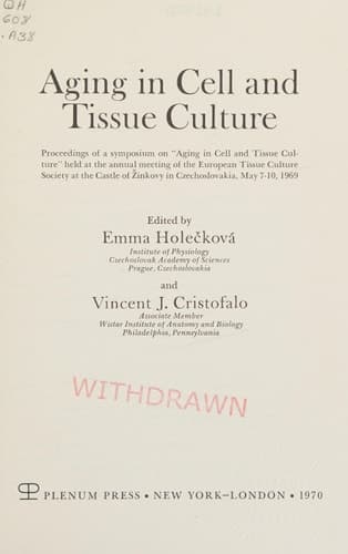 Aging in Cell and Tissue Culture: Proceedings of a symposium on “Aging in Cell and Tissue Culture” held at the annual meeting of the European Tissue ... of Žinkovy in Czechoslovakia, May 7–10, 1969