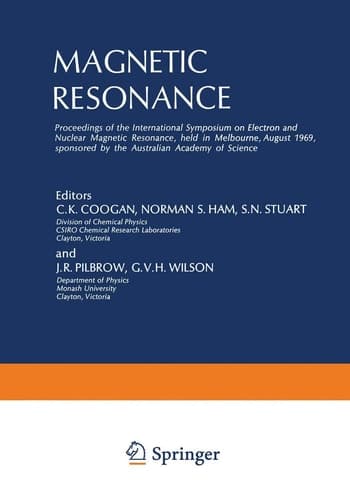 Magnetic Resonance Proceedings of the International Symposium on Electron and Nuclear Magnetic Resonance, held in Melbourne, August 1969, sponsored by the Australian Academy of Science